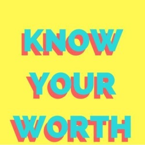 know Your Worth