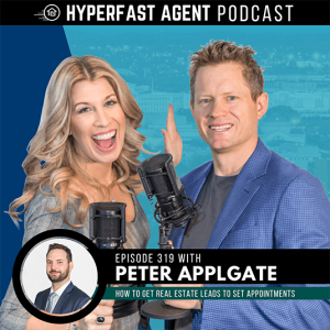 How to Get Real Estate Leads to Set Appointments—With Peter Applegate