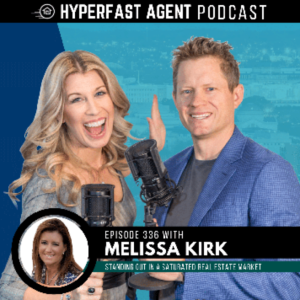 Standing Out in a Saturated Real Estate Market — With Melissa Kirk