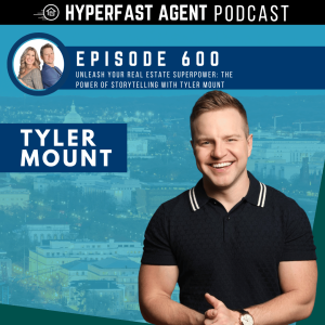 Unleash Your Real Estate Superpower: The Power of Storytelling with Tyler Mount