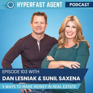 Episode #103 Five Ways to Make Money in Real Estate with Dan Lesniak and Sunil Saxena