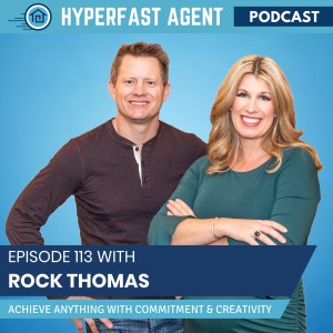 Episode #113 Achieve Anything Through Commitment and Creativity with Rock Thomas