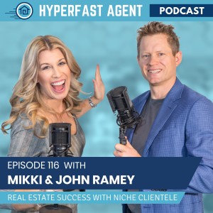 Episode #116 Real Estate Success with Niche Clientele with Mikki and John Ramey