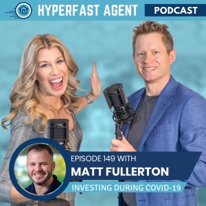 Episode #149 Real Estate Investing During COVID-19 with Matt Fullerton