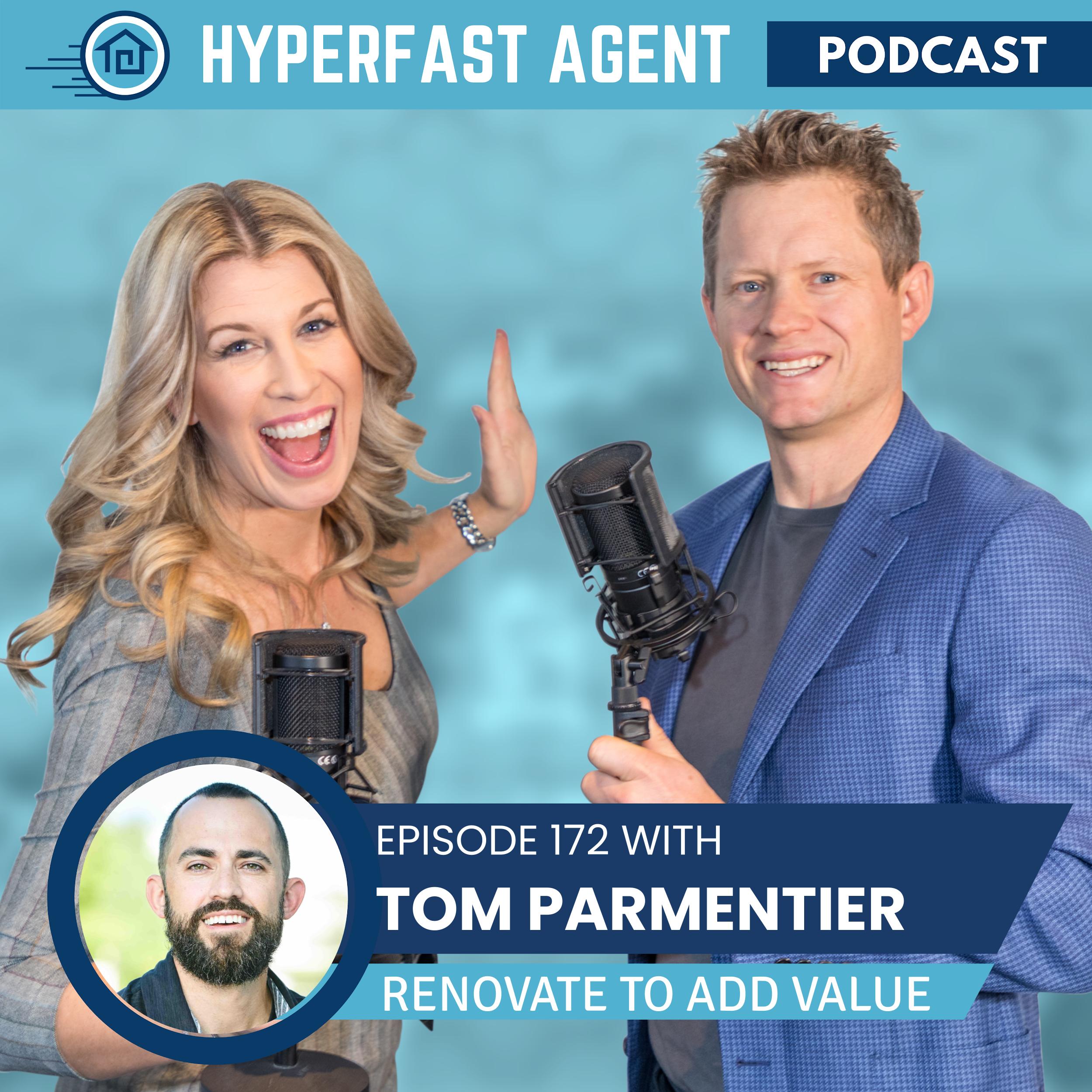 Episode #172 Renovate to Add Value with Tom Parmentier