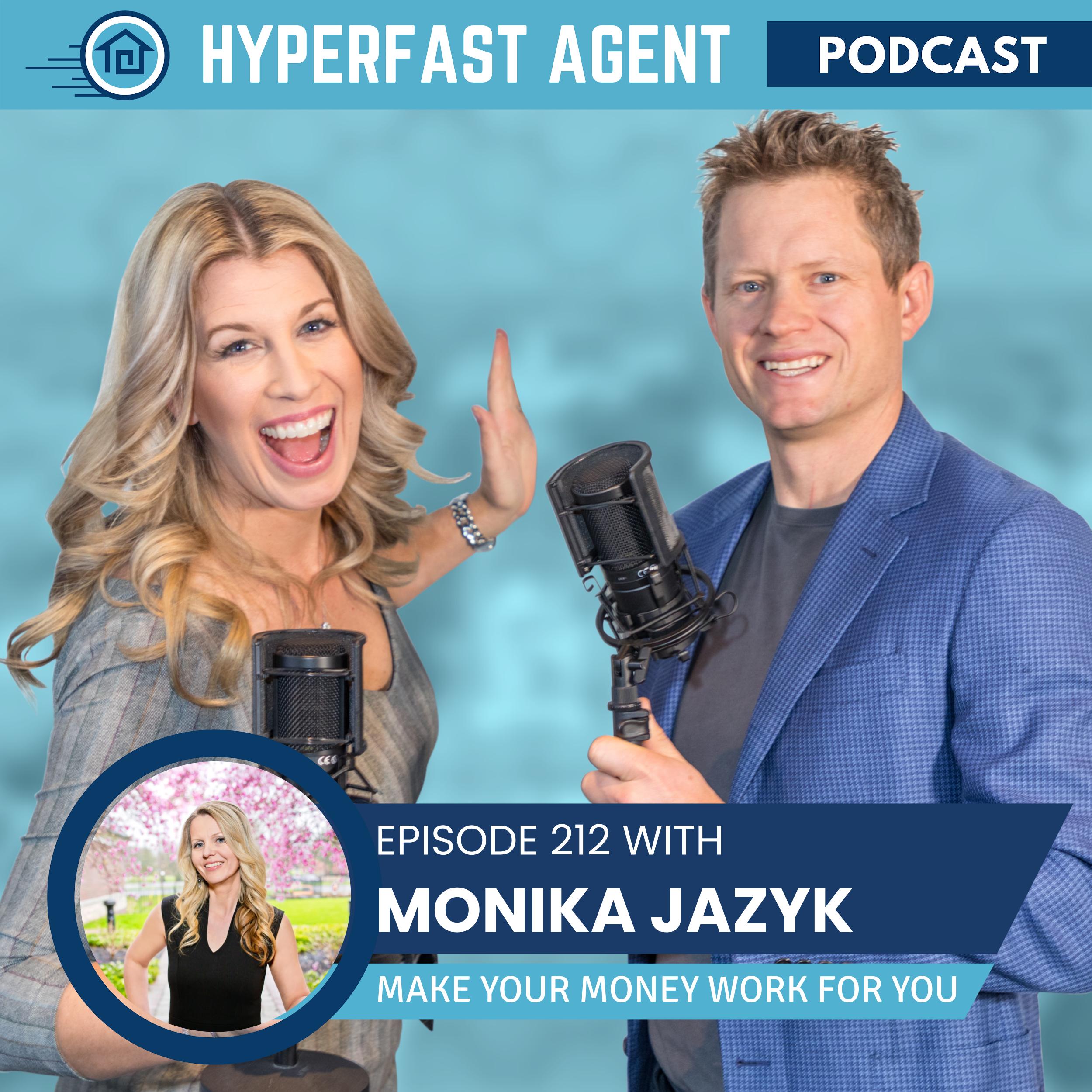 Episode #212 Make Your Money Work For You with Monika Jazyk