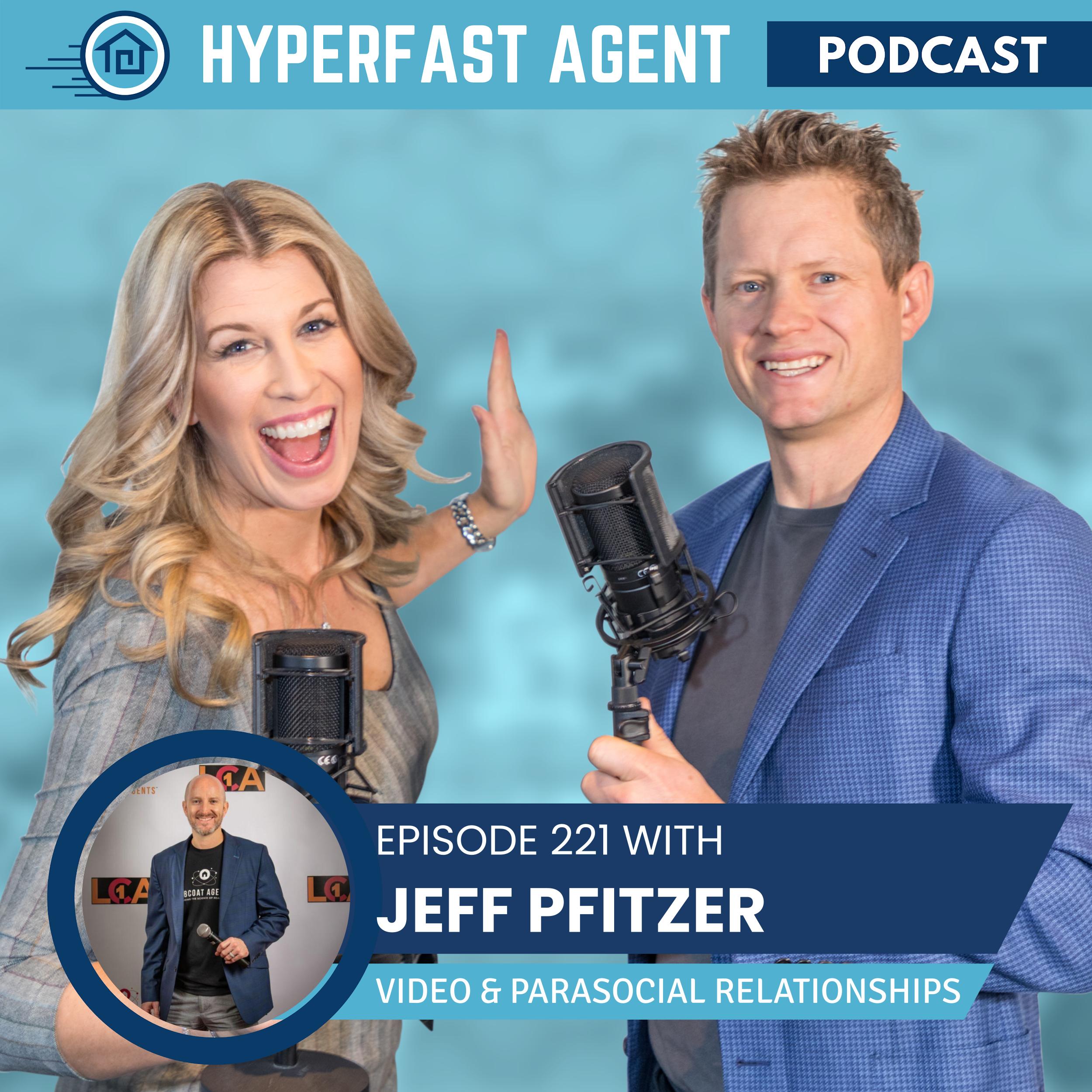 Episode #221 Use Video to Build Parasocial Relationships with Jeff Pfitzer