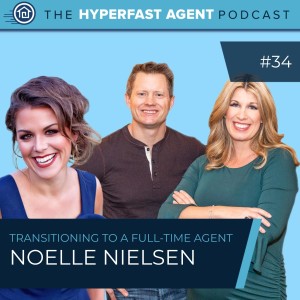 Episode #34 Transitioning to a Full-time Real Estate Agent with Noelle Nielsen