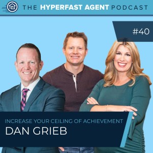 Episode #40 Increase Your Ceiling of Achievement with Dan Grieb