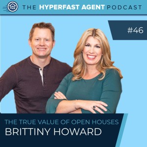 Episode #46 The True Value of Open Houses with Brittiny Howard