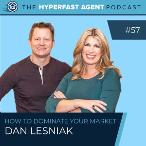 Episode #57 The Framework For Dominating Your Market with Dan Lesniak 