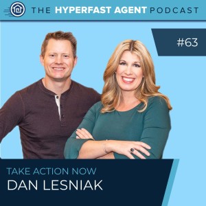 Episode #63 Take Action Now with Dan Lesniak