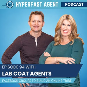 Episode #94 Creating Facebook Groups to Build Your Online Tribe with Lab Coat Agents