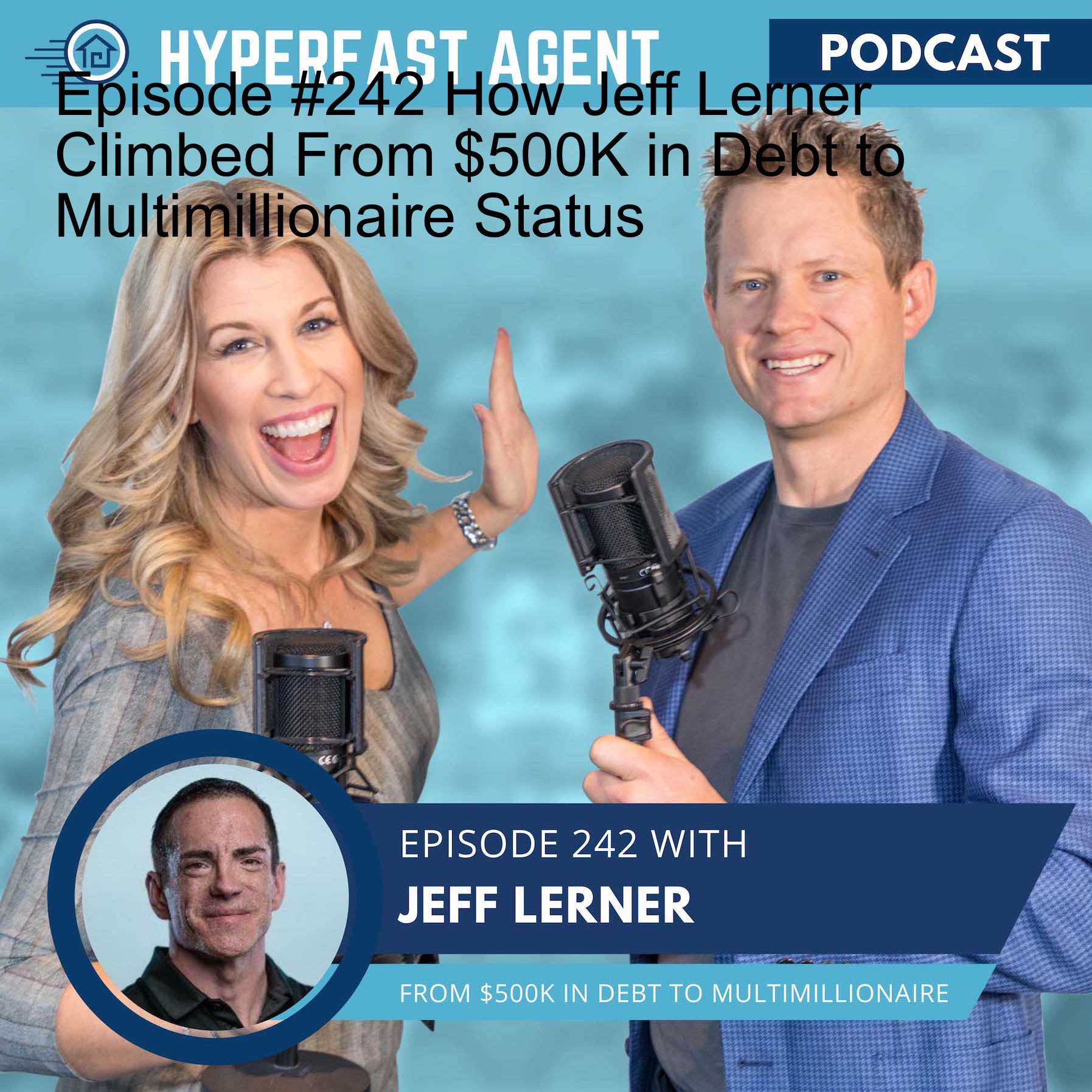 Episode #242 How Jeff Lerner Climbed From $500K in Debt to Multimillionaire Status