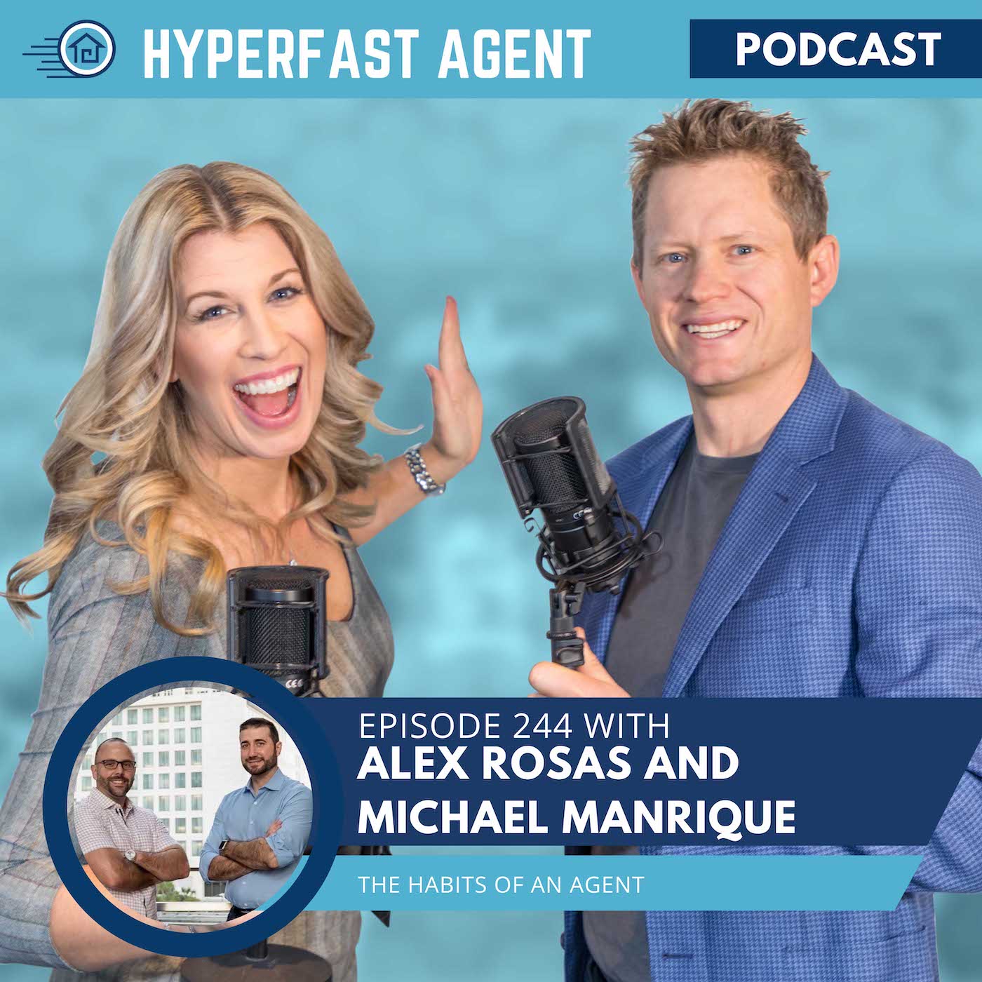 Episode #244 Becoming a Successful Agent by Habit with Alex Rosas and Michael Manrique