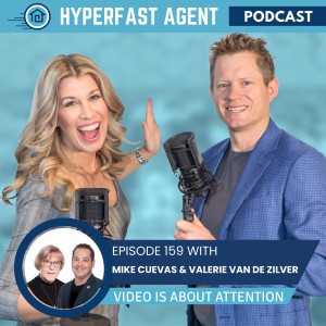 Episode #159 Video Is About Attention with Mike Cuevas and Valerie Van de Zilver