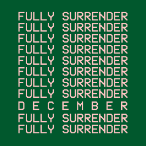 Full Surrender December Week 3