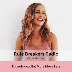 002: Eat More Move Less