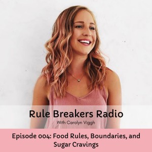 004: Food Rules, Boundaries, and Sugar Cravings