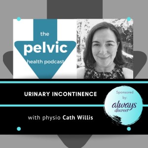 Always Discreet presents Urinary Incontinence with physio Cath Willis
