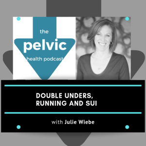 Double Unders, Running and SUI with Julie Wiebe