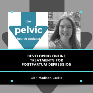 Developing online treatments for postpartum depression with Madison Lackie