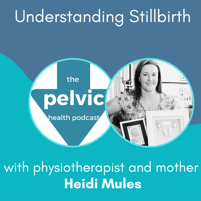 Understanding Stillbirth with Heidi Mules