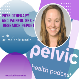 Physiotherapy and Painful Sex - Research Report with Dr. Melanie Morin