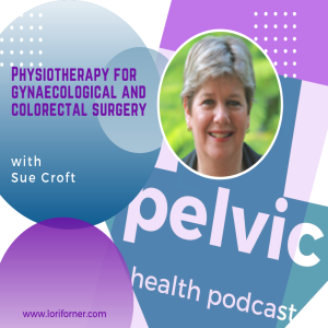 Physiotherapy for Gynaecological and Colorectal Surgery with Sue Croft