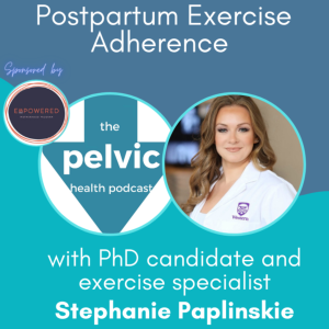 Postpartum Exercise Adherence Research with Steph Paplinskie