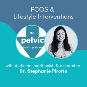PCOS and the role of lifestyle interventions with dietitian Dr Stephanie Pirotta