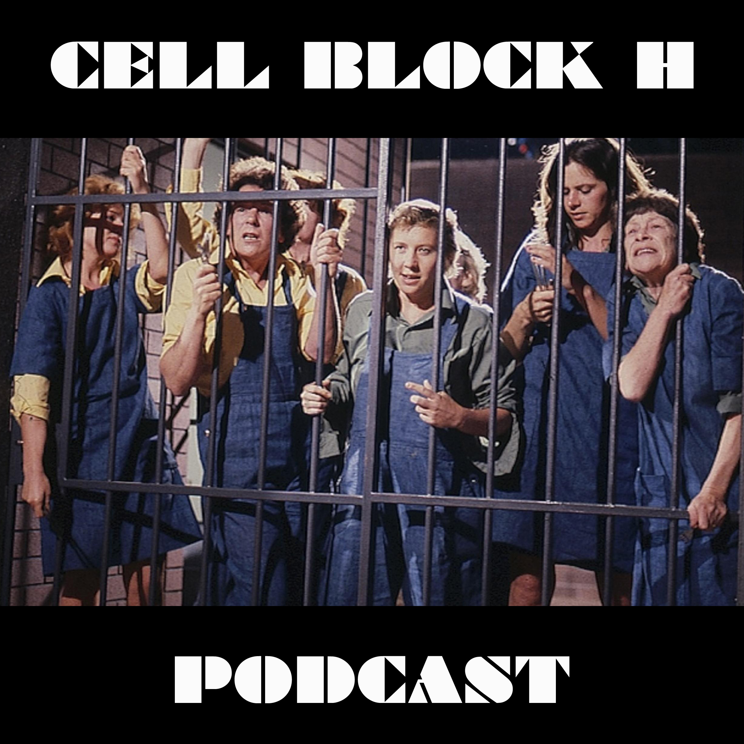 Cell Block H Podcast - A Introductory Episode
