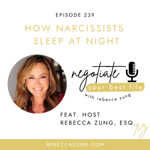 "How Narcissists Sleep at Night" on Negotiate Your Best Life with Rebecca Zung #239