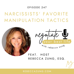 "Narcissist's Favorite Manipulation and Punishment Tactics" on Negotiate Your Best Life with Rebecca Zung #247