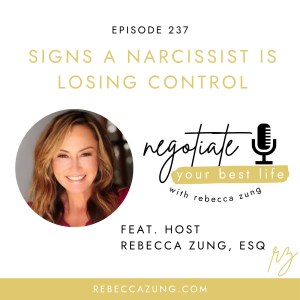 "Signs the Narcissist is Losing Control"on Negotiate Your Best Life with Rebecca Zung #237