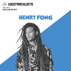 Henry Fong - 1001Tracklists Exclusive Mix