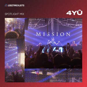 4YÛ - 1001Tracklists Spotlight Mix (Live From Mission Nightclub New York City)