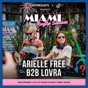 Arielle Free b2b LOVRA - 1001Tracklists x DJ Lovers Club Miami Rooftop Sessions 2024