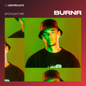 BURNR - 1001Tracklists ‘Bad Girl’ Spotlight Mix