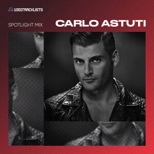 Carlo Astuti - 1001Tracklists Spotlight Mix