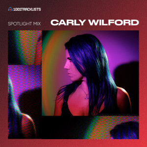 Carly Wilford - 1001Tracklists ‘The Awakening’ Spotlight Mix