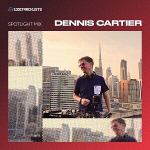 Dennis Cartier - 1001Tracklists Spotlight Mix (Sunset Session Live From Dubai, UAE)