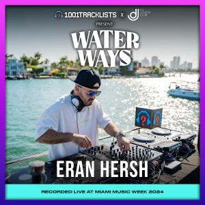 Eran Hersh - 1001Tracklists x DJ Lovers Club pres. Water Ways Miami 2024