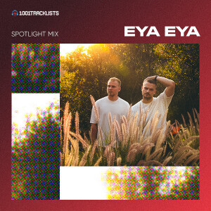 Eya Eya - 1001Tracklists ‘Blue.Hour’ Spotlight Mix