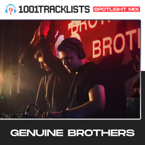 Genuine Brothers - 1001Tracklists ‘Louder’ Spotlight Mix