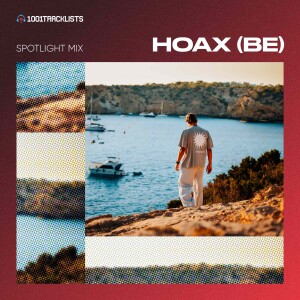 Hoax (BE) - 1001Tracklists Spotlight Mix