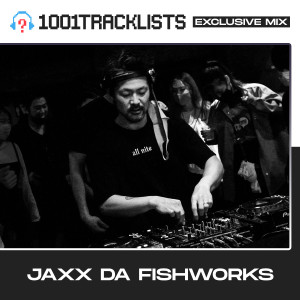 Jaxx Da Fishworks - 1001Tracklists Exclusive Mix (Tokyo Boiler Room Live Set)