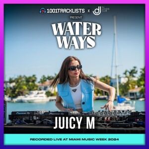 Juicy M - 1001Tracklists x DJ Lovers Club pres. Water Ways Miami 2024