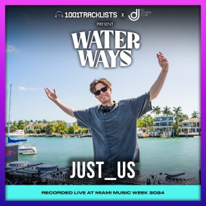 Just_us - Live DJ Set, 1001Tracklists x DJ Lovers Club pres. Water Ways Miami 2024