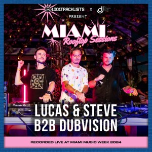 Lucas & Steve b2b DubVision - 1001Tracklists x DJ Lovers Club Miami Rooftop Sessions 2024